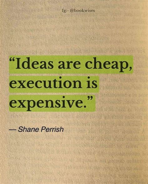 ideas are cheap execution is expensive